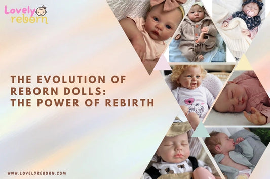 The Evolution of Reborn Dolls: The Power of Rebirth